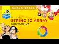 JS How to convert string to array in javascript series Hindi