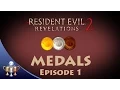 Resident Evil Revelations 2 - All Medals Episode 1