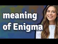 Enigma meaning of Enigma