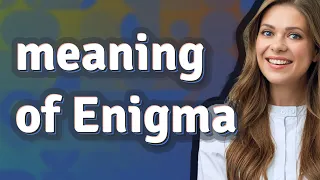 Enigma meaning of Enigma