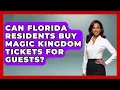 Can Florida Residents Buy Magic Kingdom Tickets For Guests - Kingdom Of Treasures