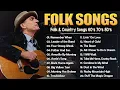 Beautiful Folk Songs 🎵 Best Folk Songs Of All Time 🌙 Folk \u0026 Country Songs Collection ...