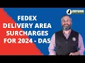 FedEx Delivery Area Surcharges for 2024 - DAS