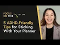 5 AD -Friendly Tips for Sticking With Your Planner