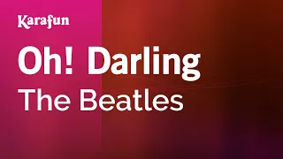 Oh Darling - The Beatles Karaoke Version KaraFun