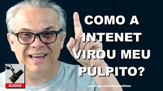 Como a Internet virou o meu púlpito - Mario Persona AUDIO