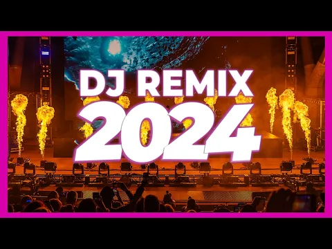 Download MP3 DJ REMIX SONGS 2024 - Mashups & Remixes of Popular Songs 2024 | DJ Club Music Remix Songs Mix 2023 🔥