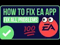 EA APP NOT LAUNCHING FIX In Minutes How to Fix Ea Launcher Not Launching Games