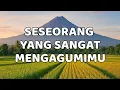 Download Lagu 🎆 SESEORANG YANG SNGAT MENGAGUMIMU 🎆 MP3