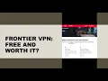 Did All Frontier Internet Customers Just Get Free VPN And If - Is It Worth To Use It