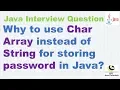 Which Java data type would you choose for storing sensitive information like passwords and Why