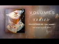 Volumes - Erased  ( Fully Extended Mix) - feat . @lamapix21  [ rearranged by Lunar Husky]