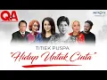 Download Lagu [FULL] Q\u0026A - TITIEK PUSPA: HIDUP UNTUK CINTA