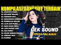KOMPILASI DANGDUT TERBAIK - NYANYIAN RINDU - SELAMAT MALAM - PERMATA HATI - ADELLA FULL ALBUM