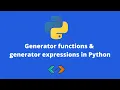 Demystify generator functions and generator expressions in Python