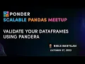 Validate Your DataFrames Using Pandera Scalable Pandas Meetup 6