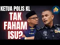 Lagu Ini video teguran saya untuk Ketua Polis KL; anda ni faham isu sebenar ke, atau tak faham?