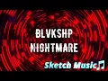 BLVKSHP - Nightmare | Sketch Music Archive