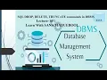 SQL DROP DELETE TRUNCATE commands in DBMS Lecture-16