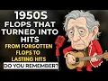 Lagu 15 FLOP SONGS from the 50s That Turned Into HITS
