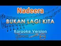 Download Lagu Nadeera - Bukan Lagi Kita (Karaoke) by GMusic