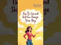 This 5-Second Shift Can Change Your Day