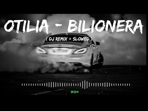 Download MP3 OTILIA - BILIONERA ( slowed+ DJ remix. )__Bass__boosted__ [ EVR REMIX  ]