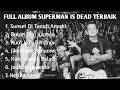 Lagu FULL ALBUM SUPERMAN IS DEAD TERBAIK 