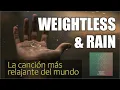 Download Lagu 🪶 WEIGHTLESS \u0026 RAIN ⛈️ | La música más relajante del mundo 💤💤 (científicamente comprobado)