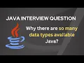 Why there are so many Data Types available in Java Java Interview Question and Answer