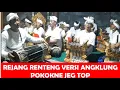 Download Lagu REJANG RENTENG VERSI ANGKLUNG , BONGKASA TOP SAJAN