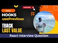 React usePrevious custom hook Track last value of state React Machine Coding