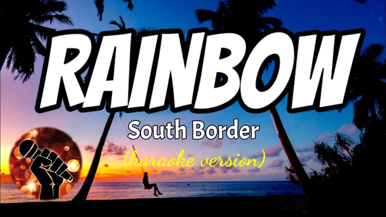 RAINBOW - SOUTH BORDER (karaoke version)