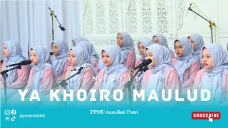 ya khoiro maulud nasyid ppmu amtsilati putri