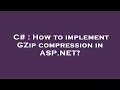 C How to implement GZip compression in ASP NET