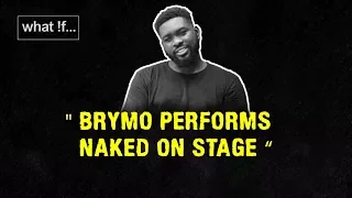what if brymo performs naked on stage pulse tv