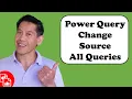 Quickly Change Multiple Queries Same Source in Power Query