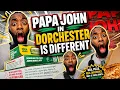 PAPA JOHN S IN DORCHESTER IS DIFFERENT