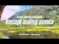 Download Lagu Kecapi Suling Sunda Dalam Panorama Alam Yang Indah