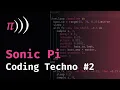 Sonic Pi - Live Coding Techno