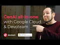 GenAI all-in-one with Google Cloud Devoteam in 90 seconds