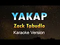 YAKAP - Zack Tabudlo (KARAOKE VERSION)