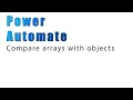 PowerAutomate - Compare arrays with objects