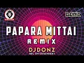Download Lagu DJ DONZ - Papara Mittai Remix - Fans Request Mix