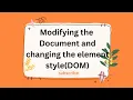 Web Technologies DOM Java Script DOM how to modify DOM trees and change the element style Unit 2