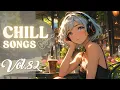 Lagu Chill Songs Vol.82 | Relaxing Lo-Fi \u0026 Soulful R\u0026B | Focus, Calm \u0026 Stress Relief Vibes