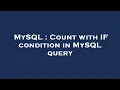 MySQL Count with IF condition in MySQL query
