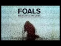 Foals - ''Mountain at my Gates''