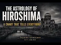 The Astrology of Hiroshima A Chart That Tells Everything