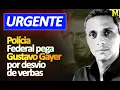 Lagu URGENTE - Gustavo Gayer pego pela polícia em esquema de desvio de verba